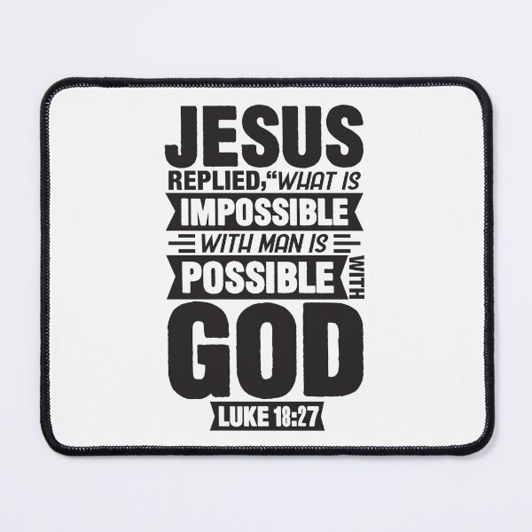 Item preview, Luke 18:27 What Is Impossible With Man Is Possible With God designed and sold by plushism.