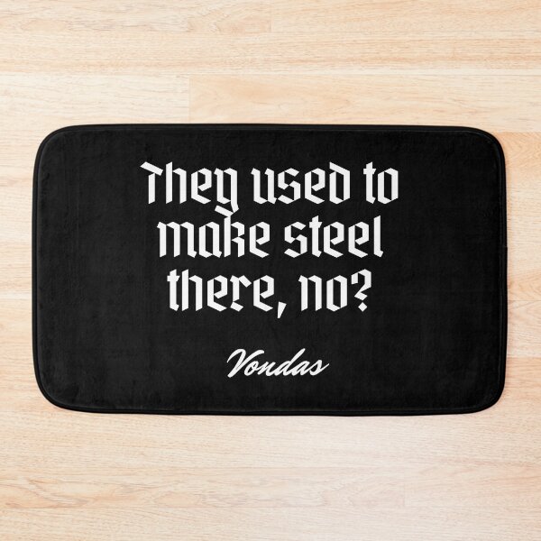 Item preview, They used to make steel there, no? - Vondas designed and sold by Cursed-rabbit.