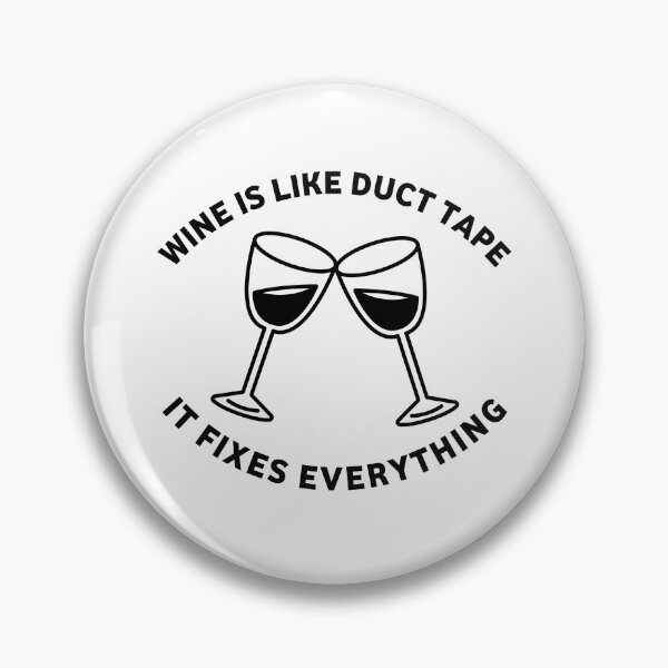 Item preview, wine is like duct tape it fixes everything designed and sold by Eriksonshop.