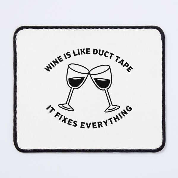 Item preview, wine is like duct tape it fixes everything designed and sold by Eriksonshop.