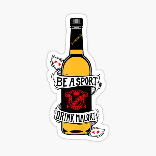 Item preview, Be A Sport Drink Malort, Team Malort Alcohol Liquor designed and sold by unusedbandwidth.