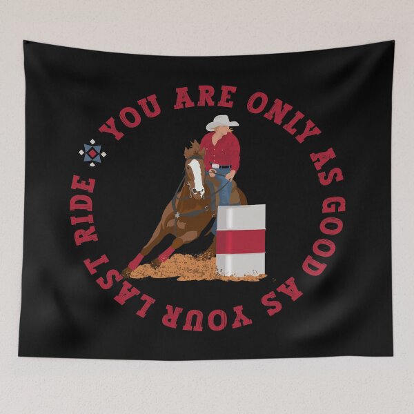 Item preview, BARREL RACER - YOU ARE ONLY AS GOOD AS YOUR LAST RIDE designed and sold by handsoftime2020.