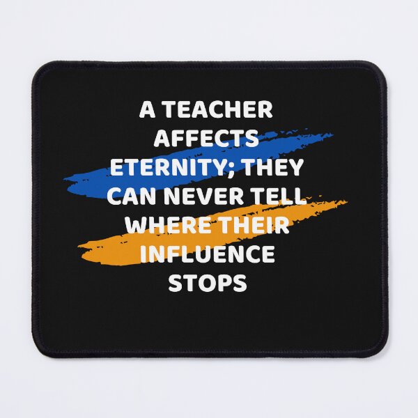 Item preview, Teacher Affects Eternity Educational quote designed and sold by SleepyTimeTales.