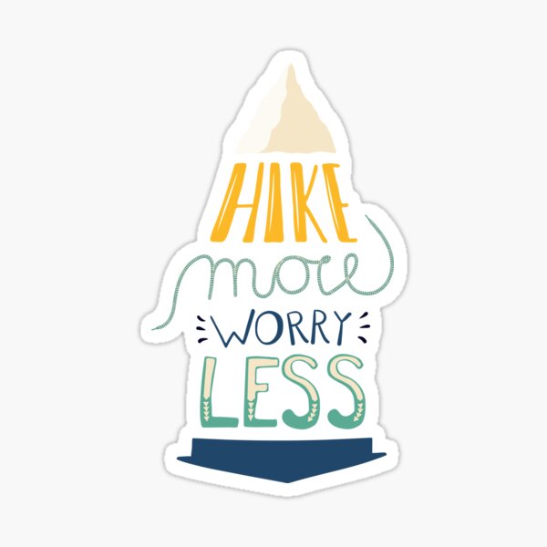 Hike More Worry Less Sticker For Sale By Krimons Redbubble