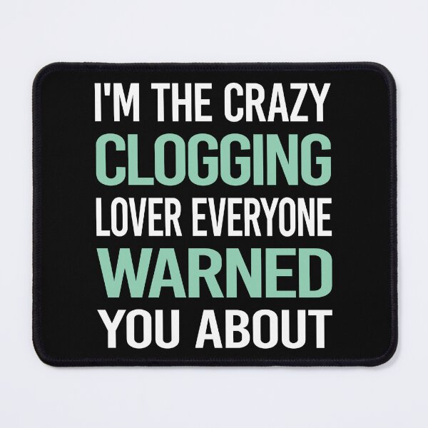 Item preview, Crazy Lover Clogging Clog Clogger designed and sold by BimBamFrank.