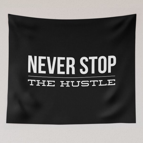 Item preview, Never Stop The Hustle - Motivational Words designed and sold by texteestore.