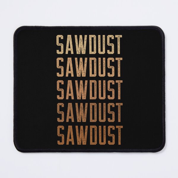 Item preview, Sawdust Text Fade Woodworking Meme designed and sold by OldCamp.