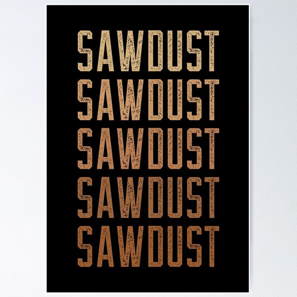 Item preview, Sawdust Text Fade Woodworking Meme designed and sold by OldCamp.
