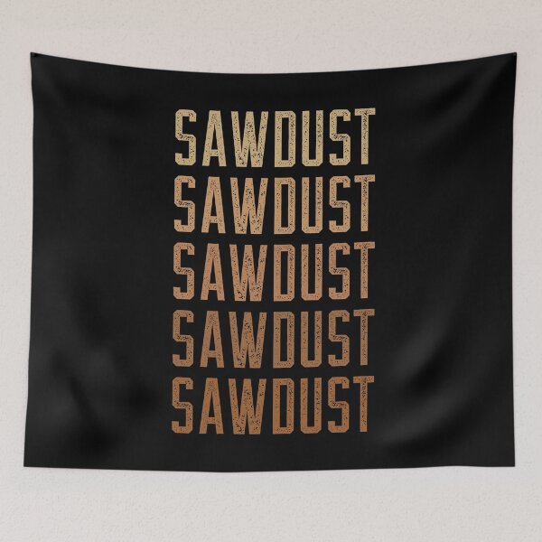 Item preview, Sawdust Text Fade Woodworking Meme designed and sold by OldCamp.