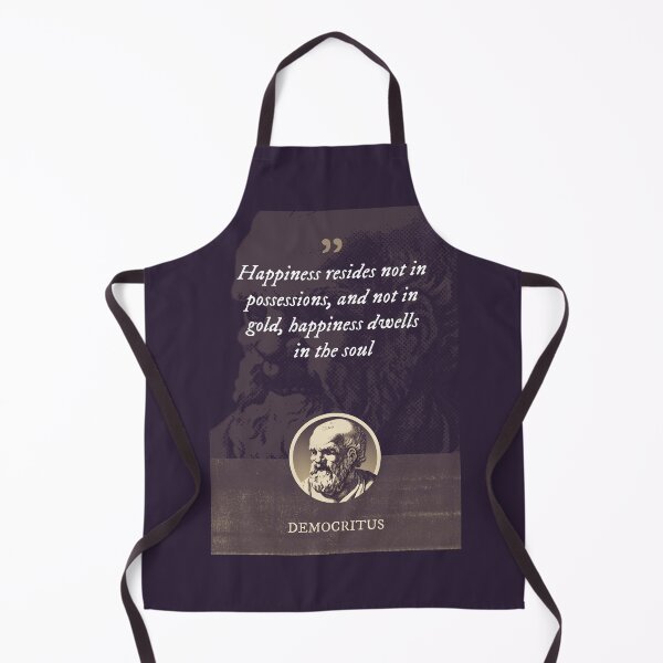 Item preview, Democritus - Happiness resides not in possessions, and not in gold, happiness dwells in the soul designed and sold by Syahrasi.