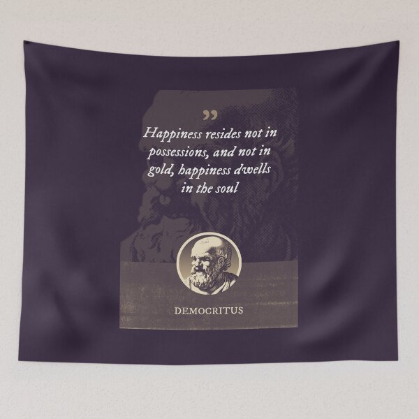Item preview, Democritus - Happiness resides not in possessions, and not in gold, happiness dwells in the soul designed and sold by Syahrasi.