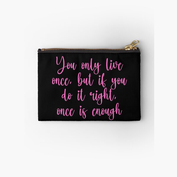 Item preview, You Only Live Once But If You Do It Right Once Is Enough - Mae West Quotes designed and sold by JourneyCreative.