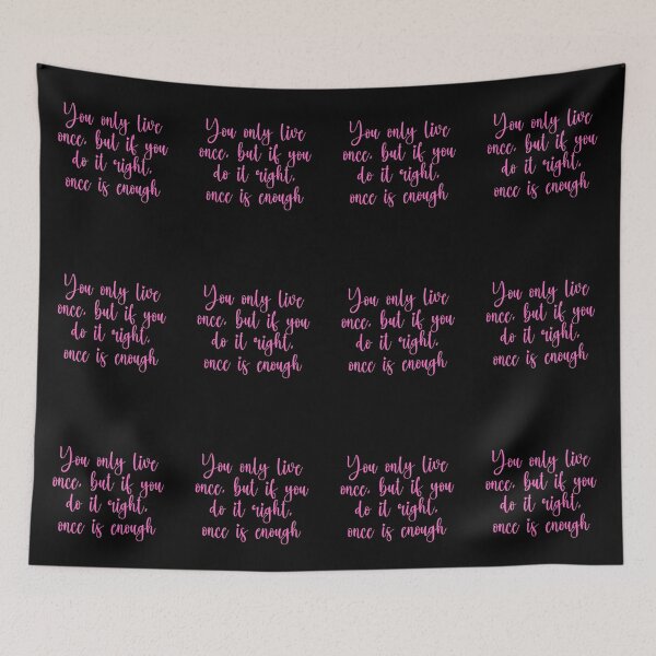 Item preview, You Only Live Once But If You Do It Right Once Is Enough - Mae West Quotes designed and sold by JourneyCreative.