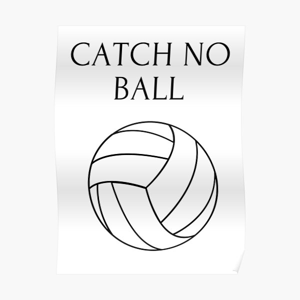 "Singlish TShirt CATCH NO BALL C0002" Poster for Sale by MRYAYA