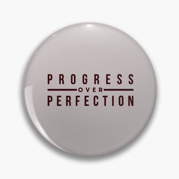 Item preview, Progress over perfection designed and sold by TonsPOD.