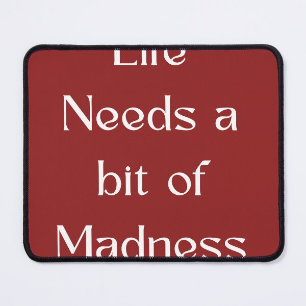 Item preview, Life needs a bit of madness design designed and sold by Made4You-Hub.