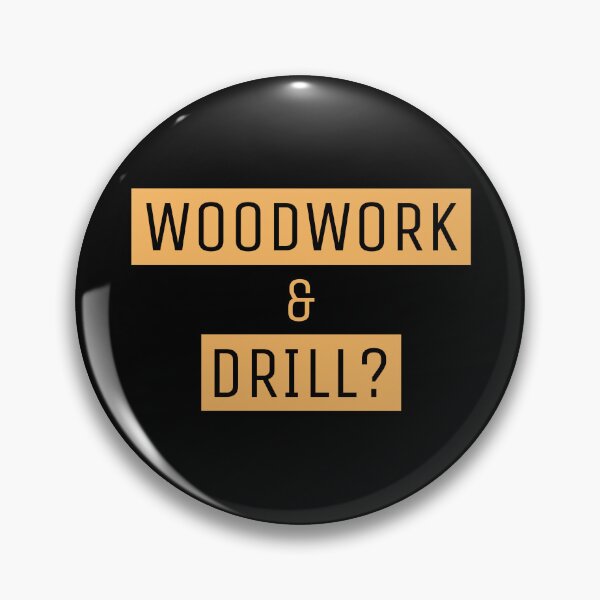 Item preview, Woodwork And Drill Woodworking Funny Quote designed and sold by OldCamp.