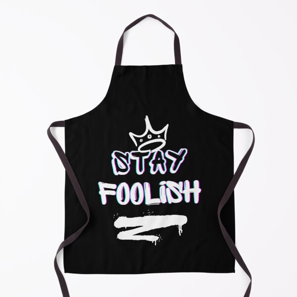 Item preview, Stay Foolish designed and sold by RIVEofficial.