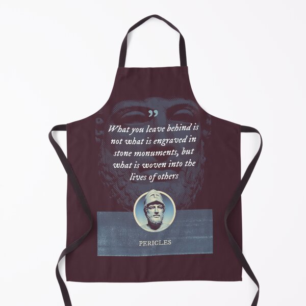 Item preview, Pericles - What you leave behind is not what is engraved in stone monuments, but what is woven into the lives of others designed and sold by Syahrasi.