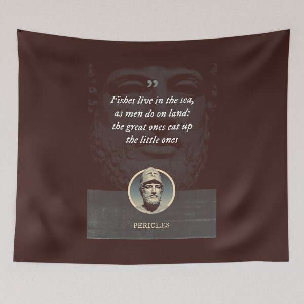 Item preview, Pericles - Fishes live in the sea, as men do on land: the great ones eat up the little ones designed and sold by Syahrasi.