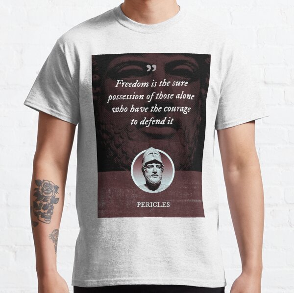 Item preview, Pericles - Freedom is the sure possession of those alone who have the courage to defend it designed and sold by Syahrasi.