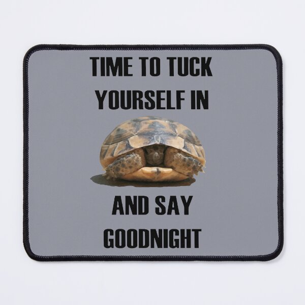 Item preview, Time To Tuck Yourself In And Say Goodnight Baby Tortoise designed and sold by taiche.