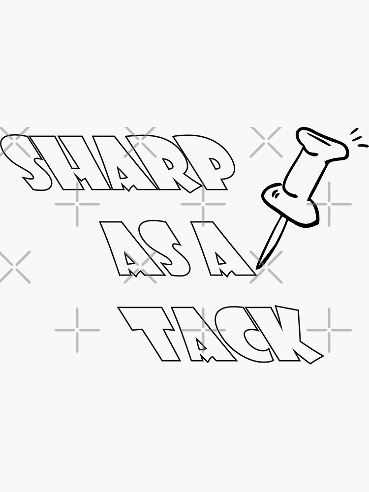  sharp as a tack sticker for sale by bwalid05 redbubble