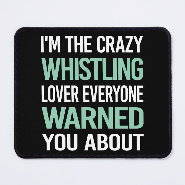 Item preview, Crazy Lover Whistling designed and sold by BimBamFrank.