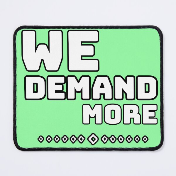 Item preview, We Demand More designed and sold by Javedempire.
