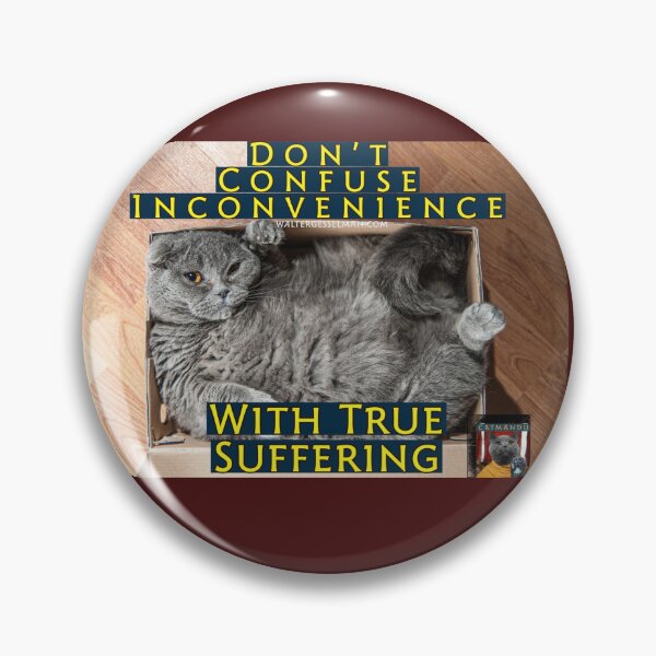 Item preview, Catmandu - Don’t Confuse Inconvenience With Real Suffering designed and sold by Walter G. Esselman.