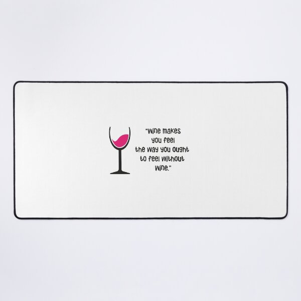Item preview, "Wine makes you feel the way you ought to feel without Wine" designed and sold by urbanbuzzz.