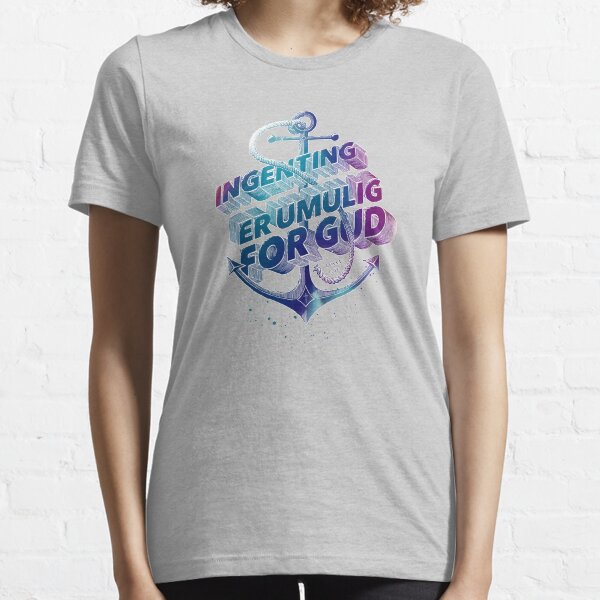 Ingenting er umulig for Gud Essential T-Shirt