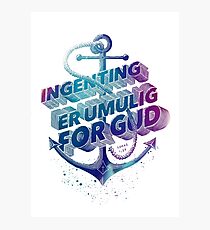 Ingenting er umulig for Gud Photographic Print