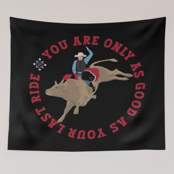 Item preview, BULL RIDER - YOU ARE ONLY AS GOOD AS YOUR LAST RIDE designed and sold by handsoftime2020.