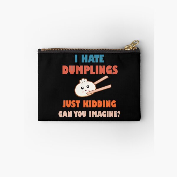 Item preview, I hate dumplings just kidding can you imagine  designed and sold by Rami Khalifah.