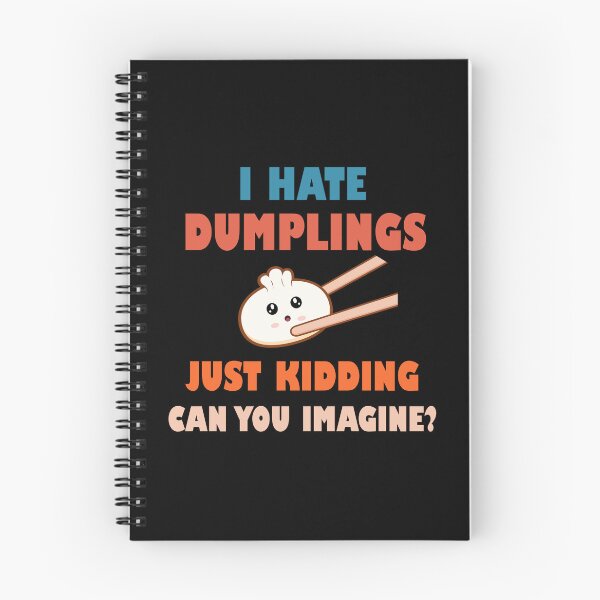 Item preview, I hate dumplings just kidding can you imagine  designed and sold by Rami Khalifah.