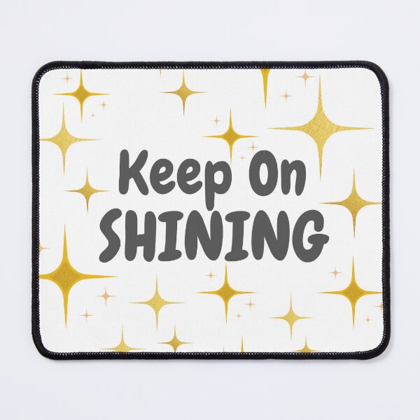 Item preview, Quote - Keep On Shining designed and sold by MyArt23.
