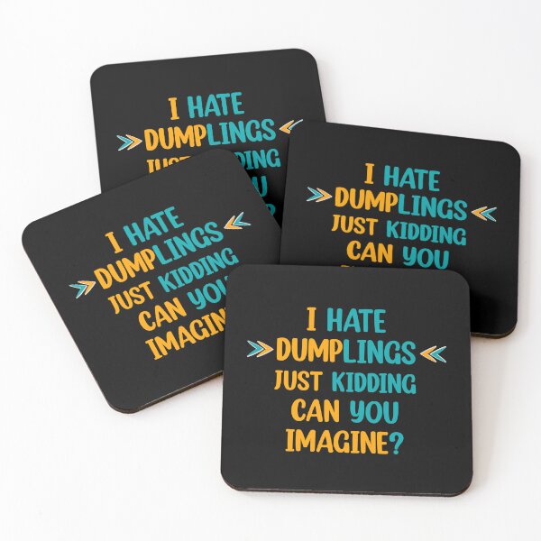 Item preview, I hate dumplings just kidding can you imagine  designed and sold by Rami Khalifah.