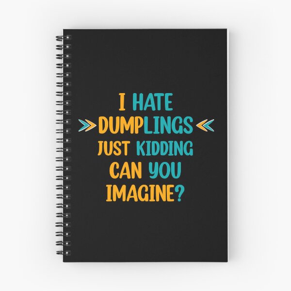 Item preview, I hate dumplings just kidding can you imagine  designed and sold by Rami Khalifah.