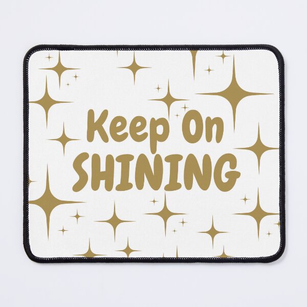 Item preview, Quote - Keep On Shining designed and sold by MyArt23.