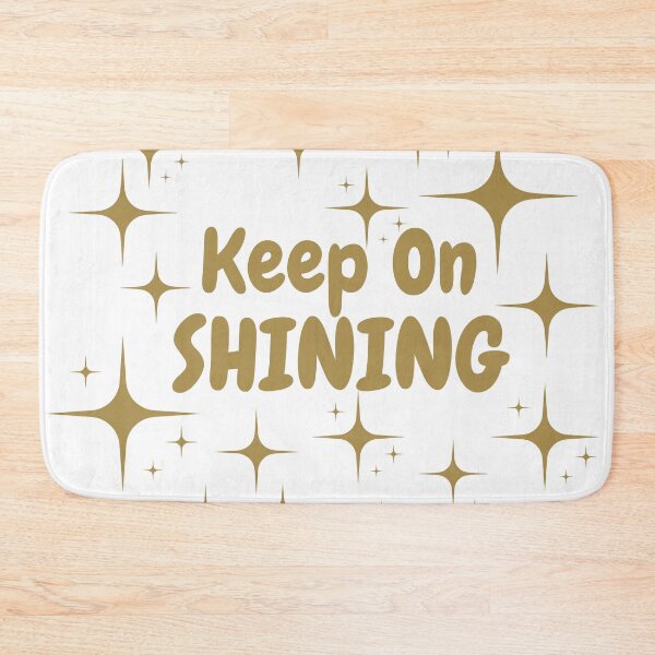 Item preview, Quote - Keep On Shining designed and sold by MyArt23.