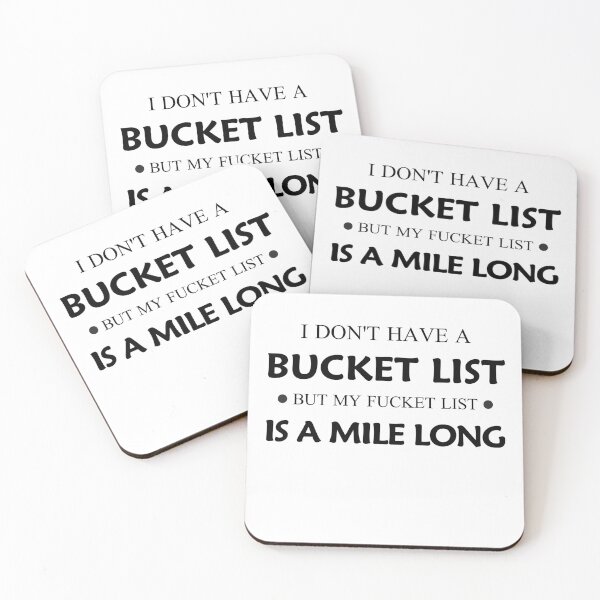 Item preview, I Don't Have A Bucket List, But My Fuck-It List Is A Mile Long designed and sold by Nicet-shirt1.