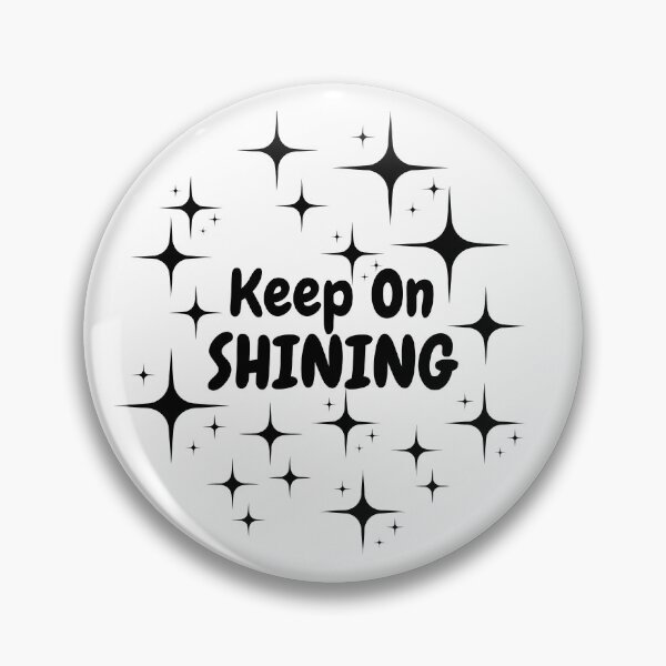 Item preview, Quote - Keep On Shining designed and sold by MyArt23.