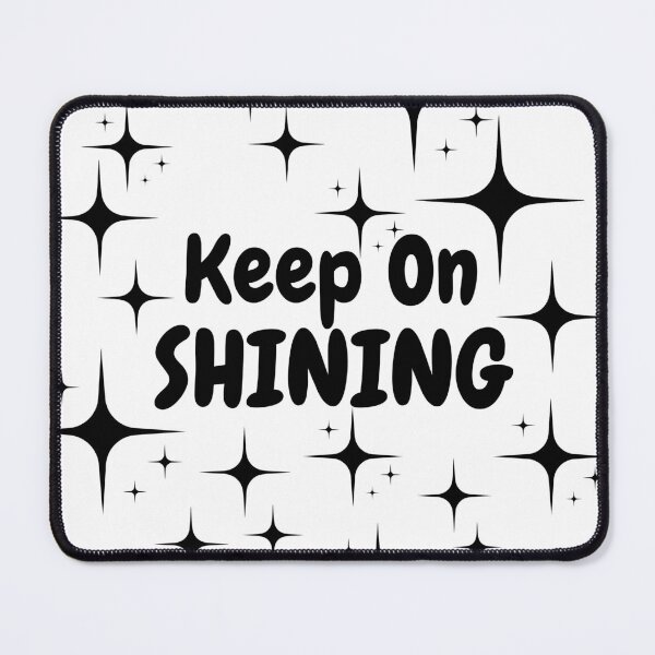 Item preview, Quote - Keep On Shining designed and sold by MyArt23.