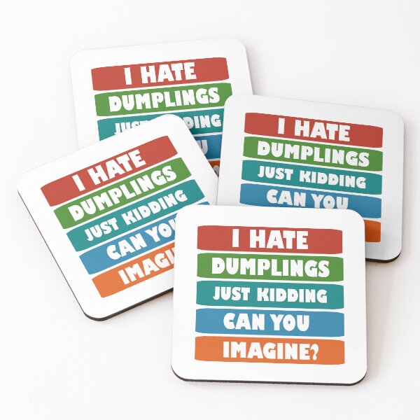 Item preview, I hate dumplings just kidding can you imagine  designed and sold by Rami Khalifah.