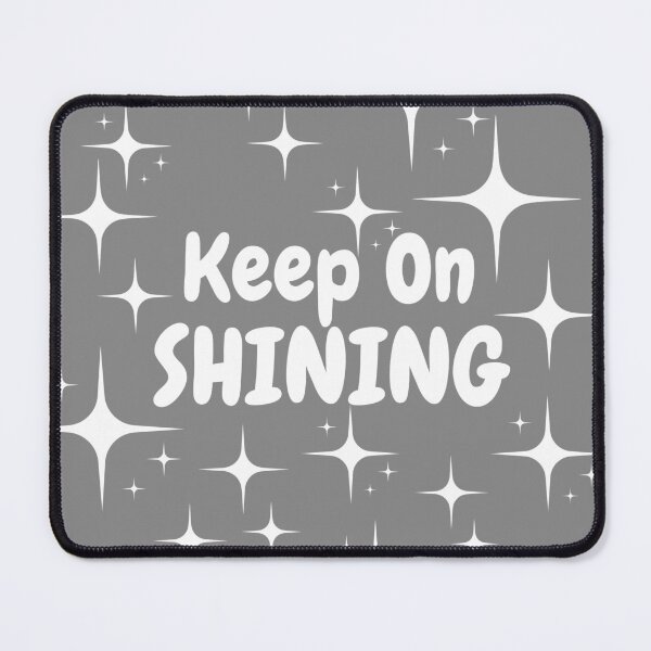 Item preview, Quote - Keep On Shining designed and sold by MyArt23.