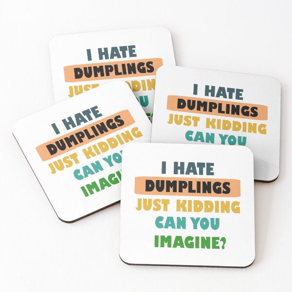 Item preview, I hate dumplings just kidding can you imagine  designed and sold by Rami Khalifah.