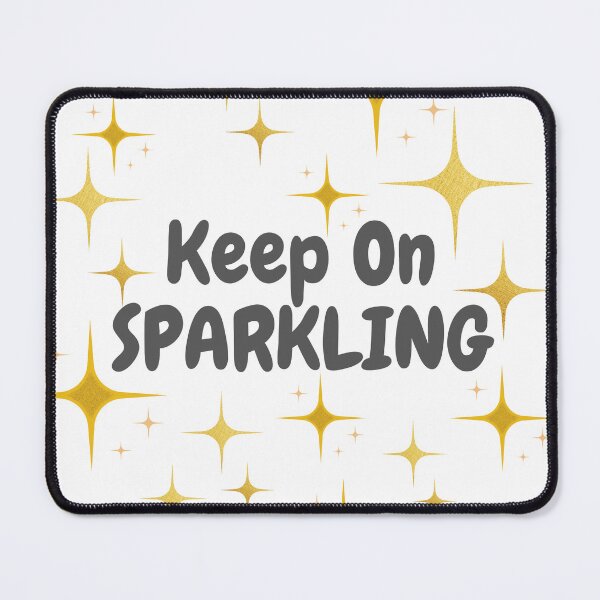 Item preview, Quote - Keep On Sparkling designed and sold by MyArt23.