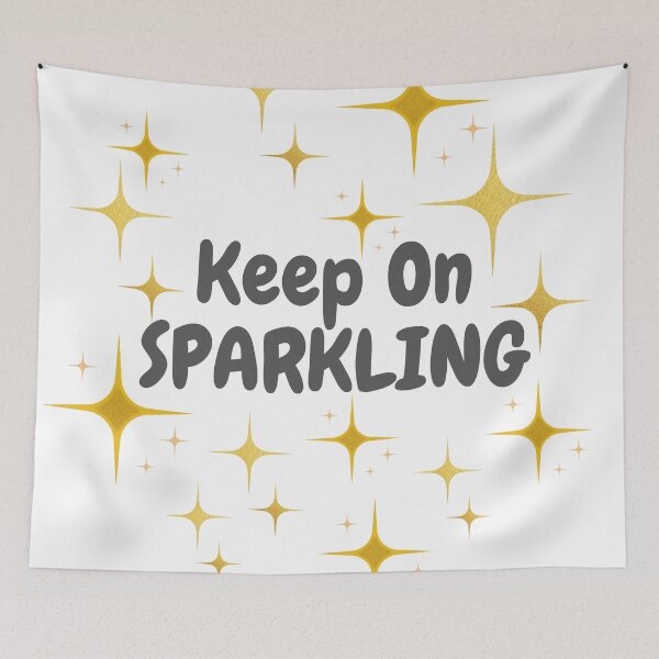 Item preview, Quote - Keep On Sparkling designed and sold by MyArt23.