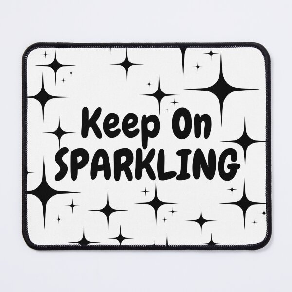Item preview, Quote - Keep On Sparkling designed and sold by MyArt23.
